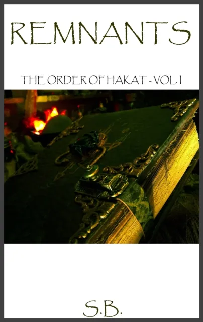 Remnants (The Order of Hakat - Vol I)