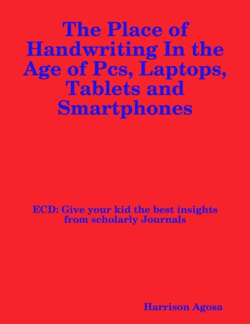 Place of Handwriting In the Age of Pcs, Laptops, Tablets and Smartphones