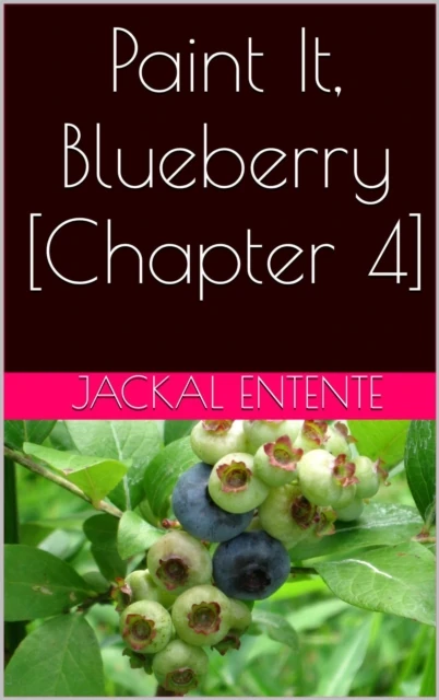 Paint It, Blueberry [Chapter 4]
