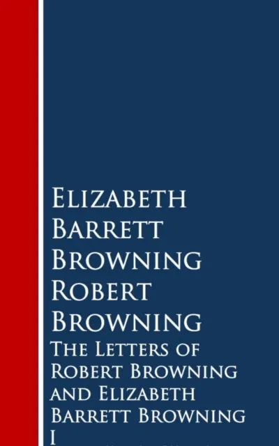 Letters of Robert Browning and Elizabeth Barrng