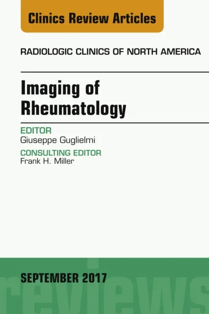 Imaging of Rheumatology, An Issue of Radiologic Clinics of North America
