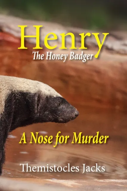 Henry - The HoneyBadger A Nose for Murder