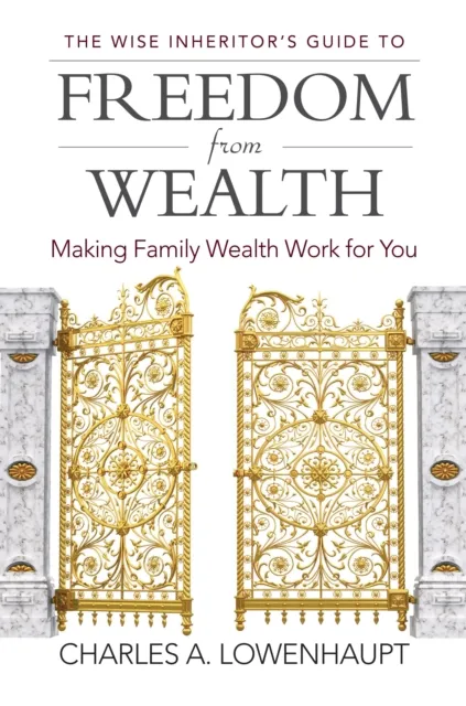 Wise Inheritor's Guide to Freedom from Wealth