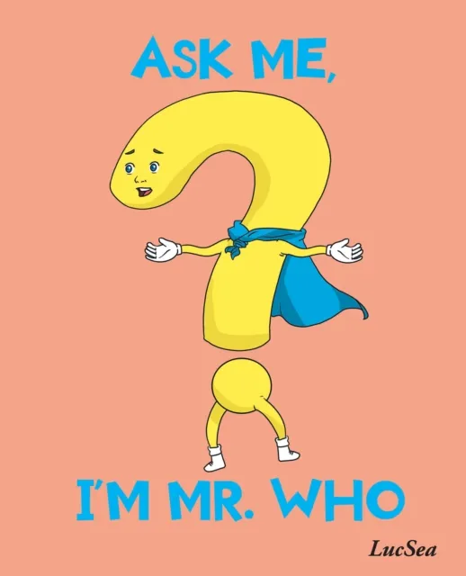ASK ME, I'M MR. WHO