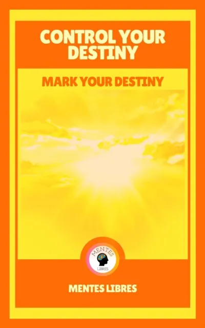 Control Your Destiny - Mark Your Destiny