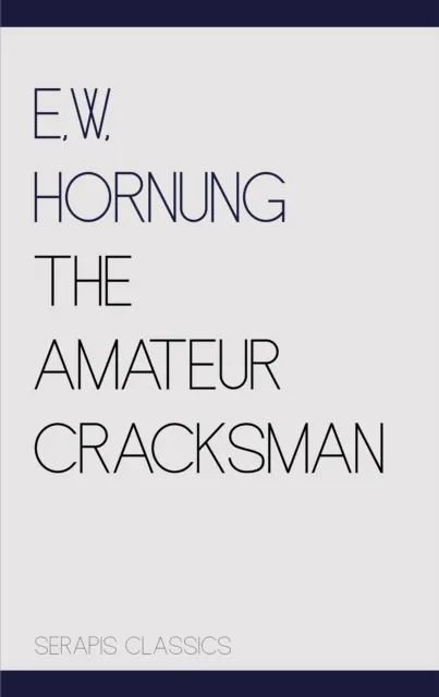 Amateur Cracksman (Serapis Classics)
