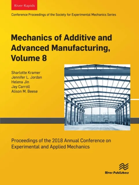 Mechanics of Additive and Advanced Manufacturing, Volume 8