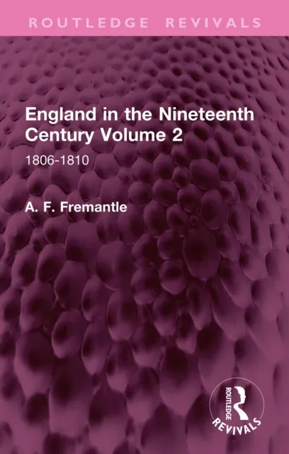 England in the Nineteenth Century Volume 2