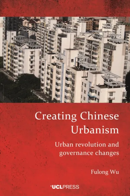 Creating Chinese Urbanism