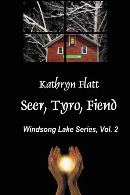 Seer, Tyro, Fiend: Windsong Lake Series, Vol. II