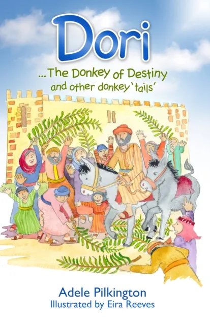 Dori... the Donkey of Destiny and Other Donkey 'Tails'