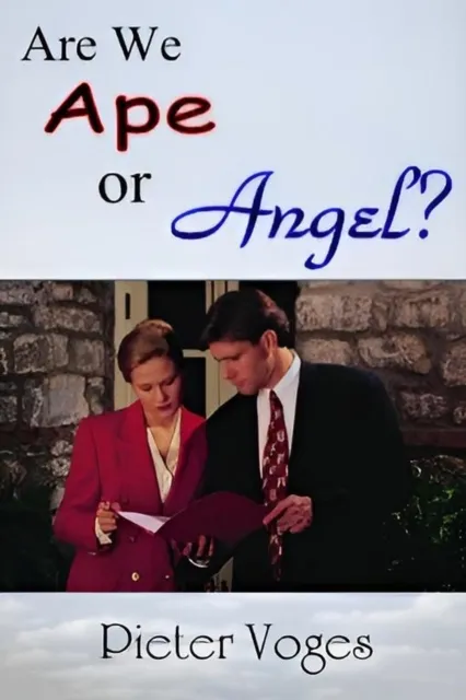 Are We Ape or Angel?