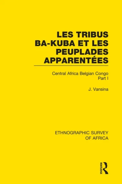 Tribus Ba-Kuba et les Peuplades Apparentees
