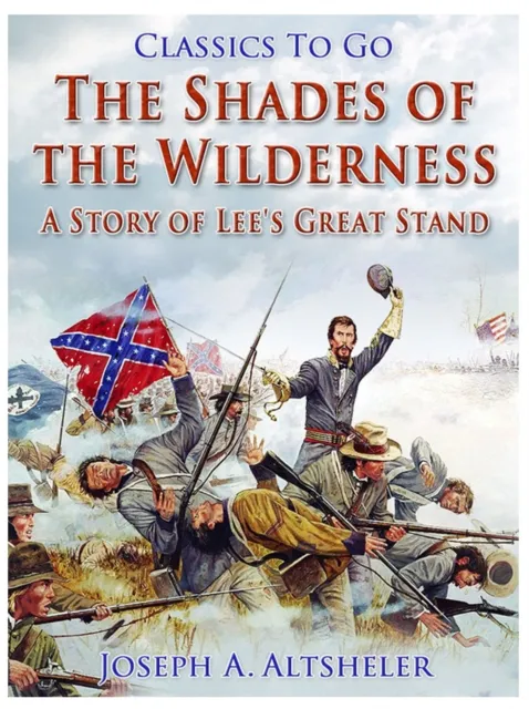 Shades of the Wilderness / A Story of Lee's Great Stand