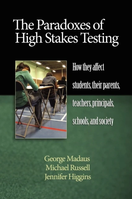 Paradoxes of High Stakes Testing