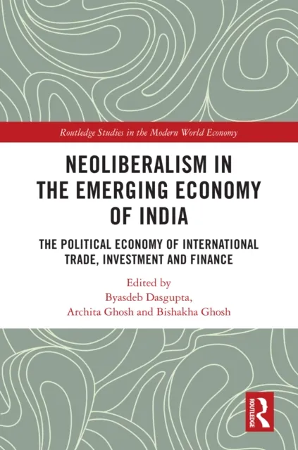 Neoliberalism in the Emerging Economy of India
