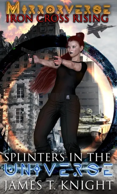 Mirror-Verse , Iron Cross Rising: Splinters in the Universe