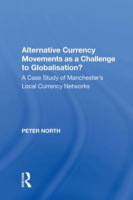 Alternative Currency Movements as a Challenge to Globalisation?
