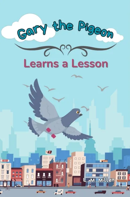 Gary the Pigeon: Learns a Lesson