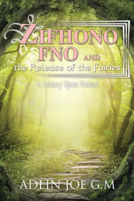 Zifhono Fno and the Release of the Fairies