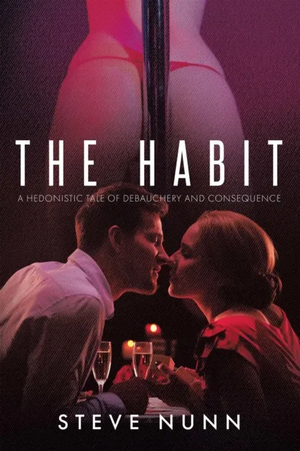 Habit: A Hedonistic Tale of Debauchery and Consequence