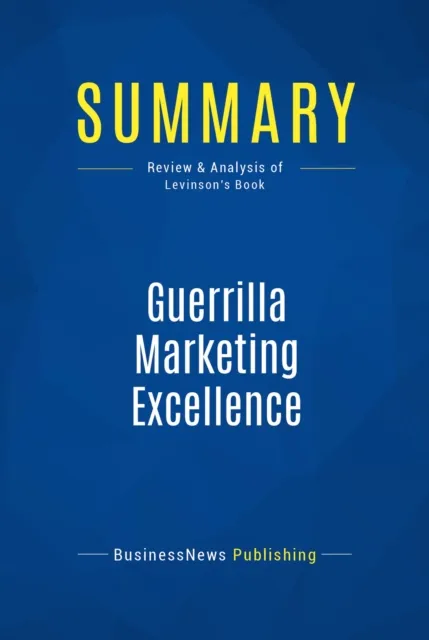 Summary: Guerrilla Marketing Excellence