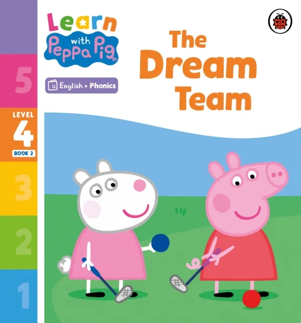 Learn with Peppa Phonics Level 4 Book 2   The Dream Team (Phonics Reader)