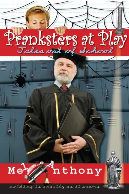 Pranksters at Play: Tales Out of School