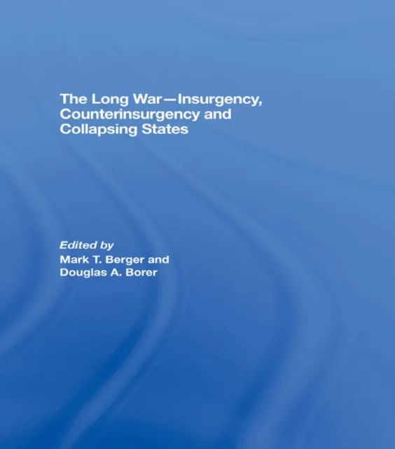 Long War - Insurgency, Counterinsurgency and Collapsing States