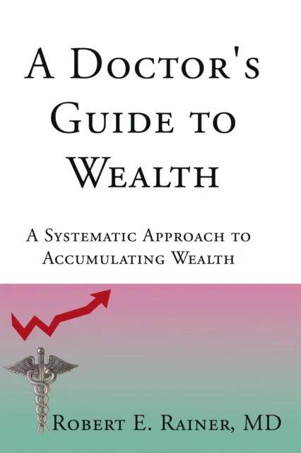 Doctor's Guide to Wealth