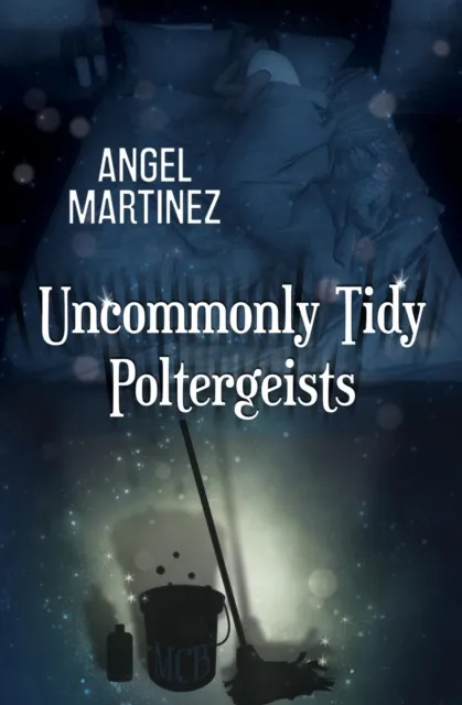 Uncommonly Tidy Poltergeists