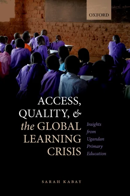 Access, Quality, and the Global Learning Crisis