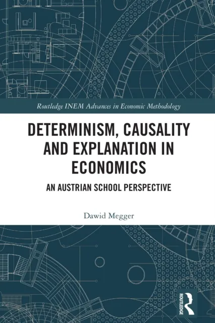 Determinism, Causality and Explanation in Economics