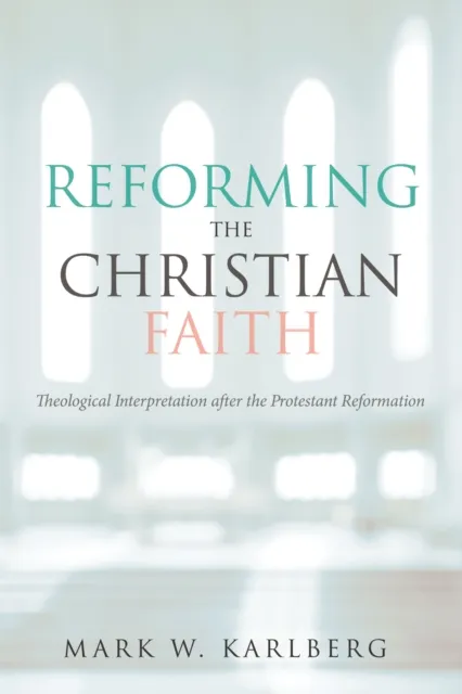 Reforming the Christian Faith