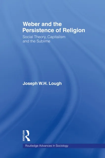 Weber and the Persistence of Religion