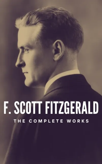 Complete Works of F. Scott Fitzgerald