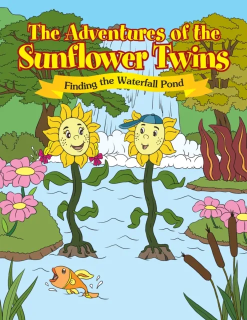 Adventures of the Sunflower Twins: Finding the Waterfall Pond
