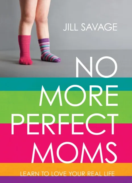No More Perfect Moms