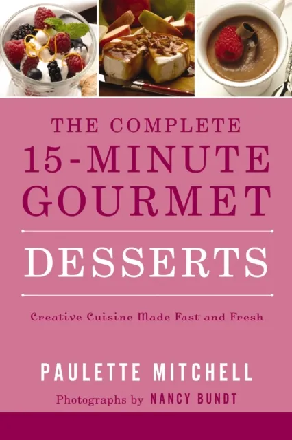 Complete 15-Minute Gourmet: Desserts