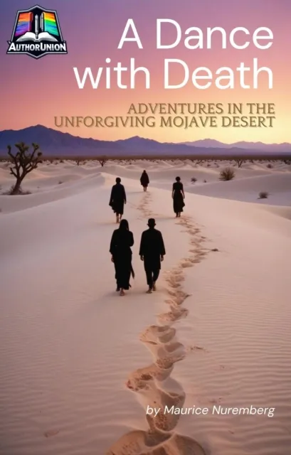 Dance with Death: Adventures in the Unforgiving Mojave Desert