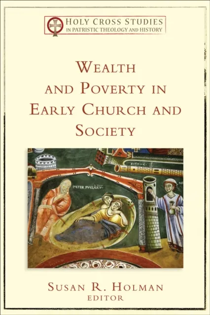Wealth and Poverty in Early Church and Society ()