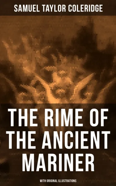 Rime of the Ancient Mariner (With Original Illustrations)