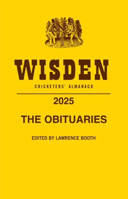 Obituaries from Wisden Cricketers' Almanack 2025