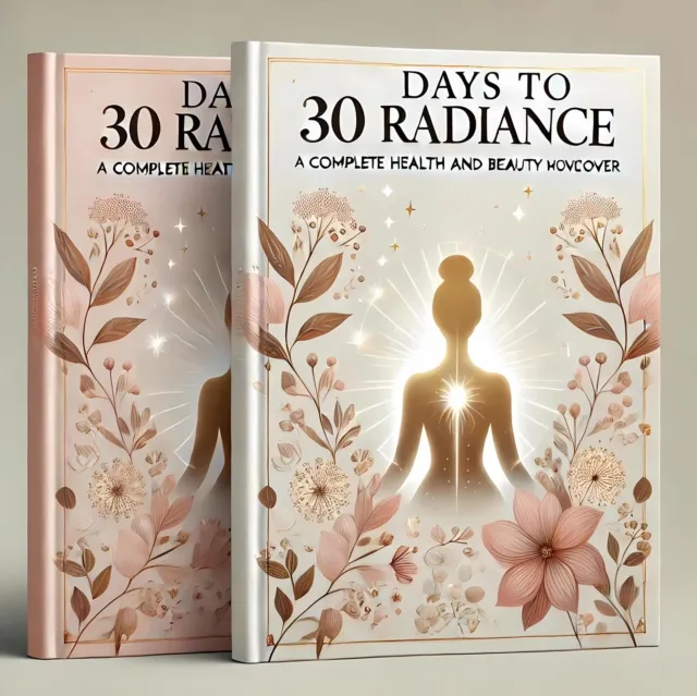 30 Days to Radiance A Complete Health and Beauty Makeover