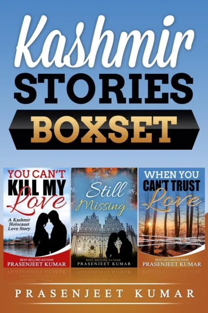 Kashmir Stories Boxset: You Can't Kill My Love, Still Missing, and When You Can't Trust Love