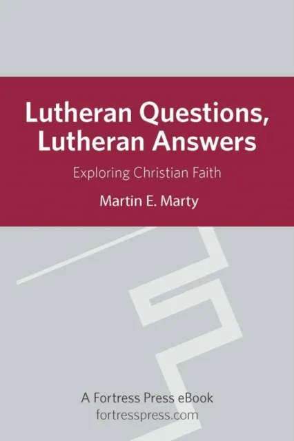 Lutheran Questions, Lutheran Answers