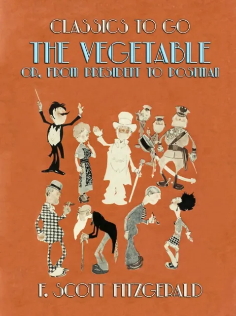 Vegetable, or, From President to Postman
