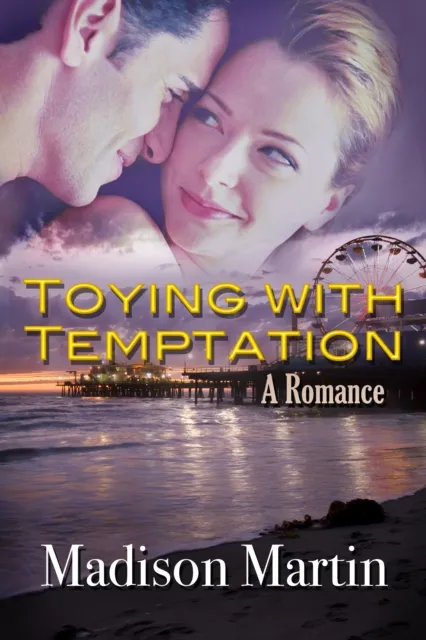 Toying With Temptation: A Romance