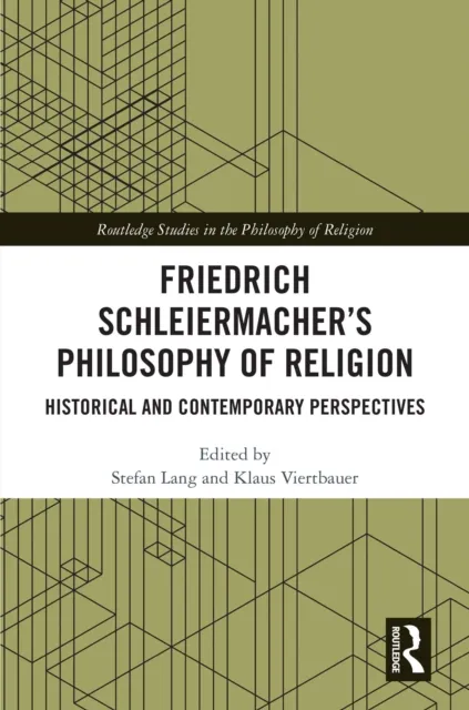 Friedrich Schleiermacher's Philosophy of Religion