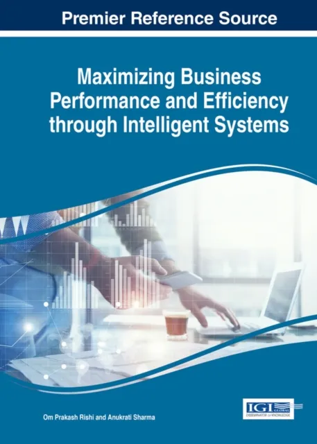Maximizing Business Performance and Efficiency Through Intelligent Systems